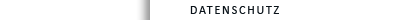 DATENSCHUTZ